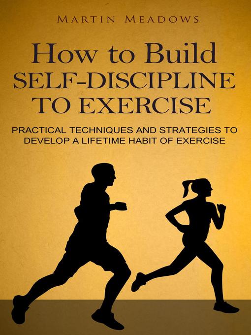 Title details for How to Build Self-Discipline to Exercise by Martin Meadows - Available